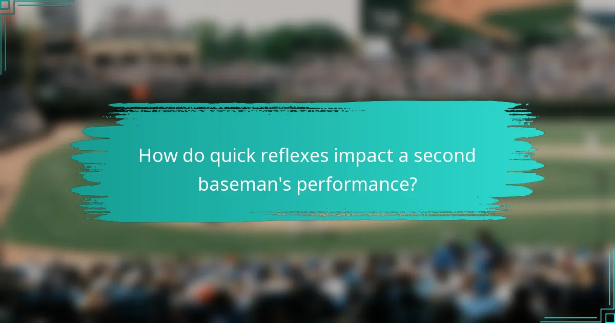 How do quick reflexes impact a second baseman's performance?