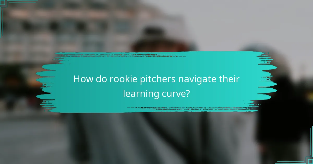 How do rookie pitchers navigate their learning curve?