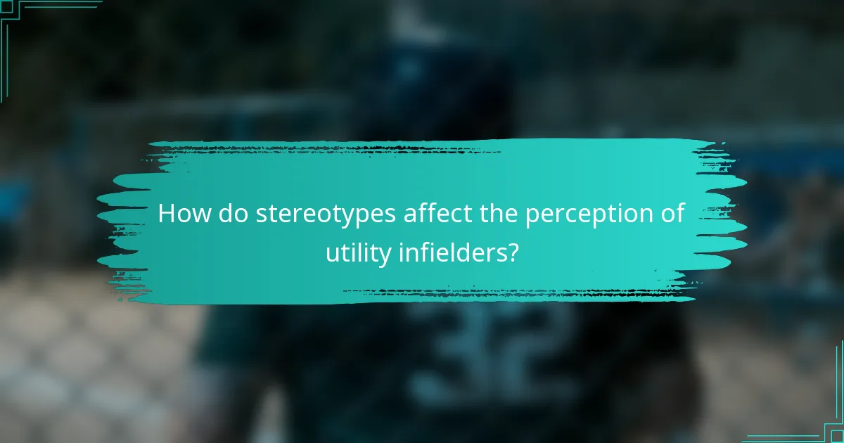How do stereotypes affect the perception of utility infielders?