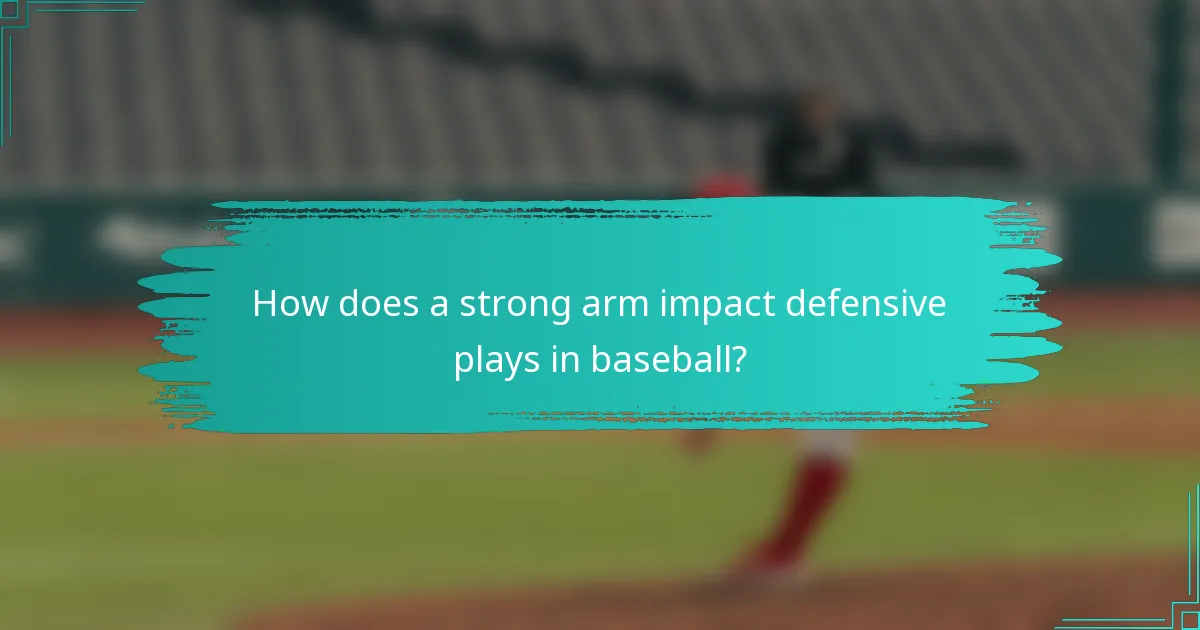 How does a strong arm impact defensive plays in baseball?