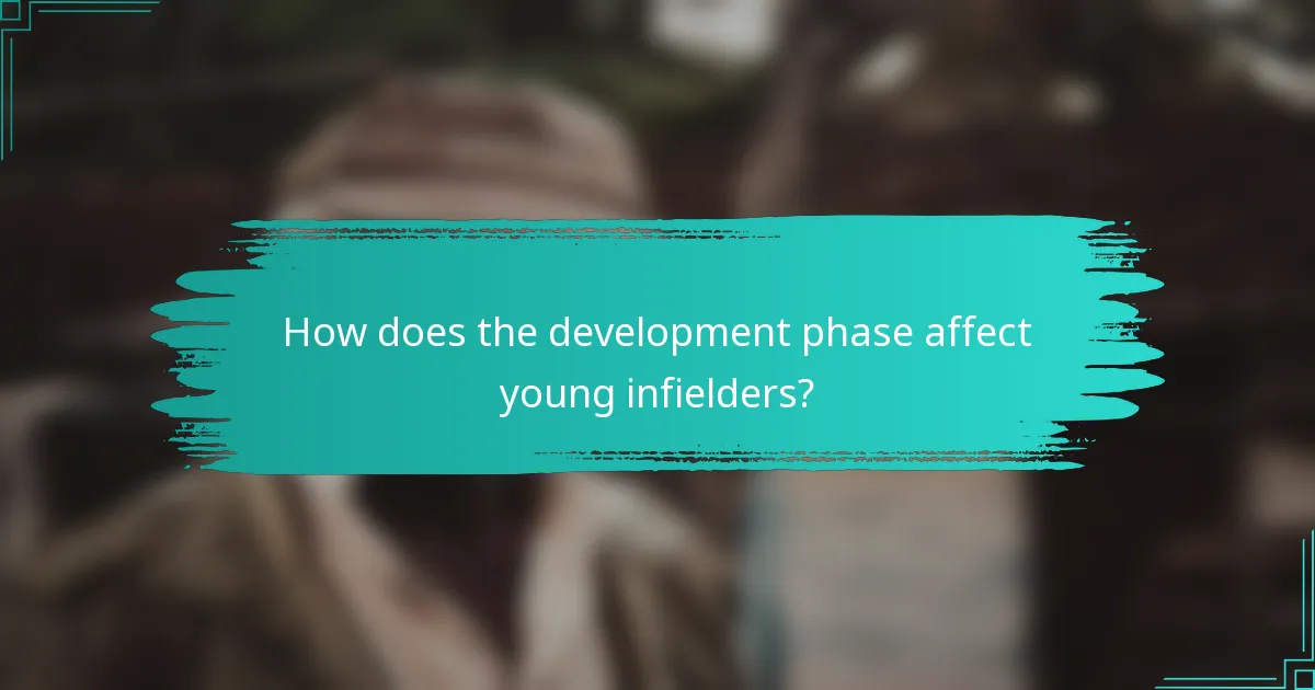 How does the development phase affect young infielders?