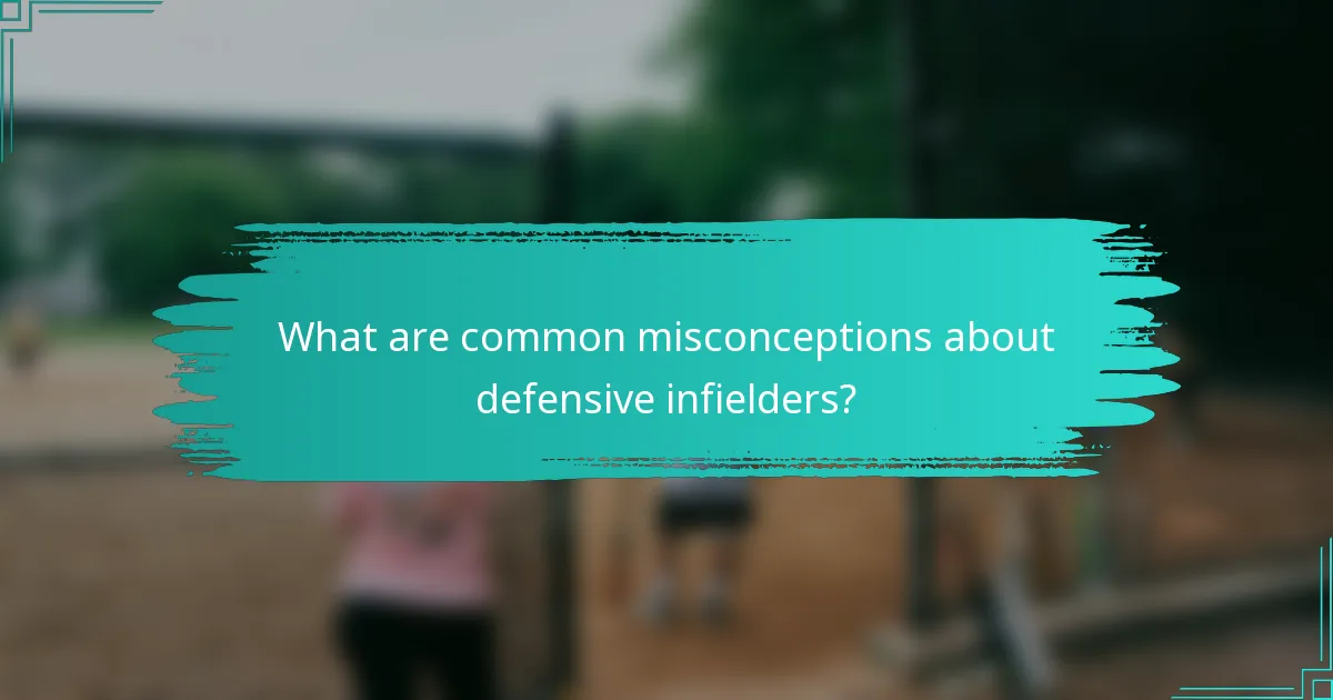 What are common misconceptions about defensive infielders?