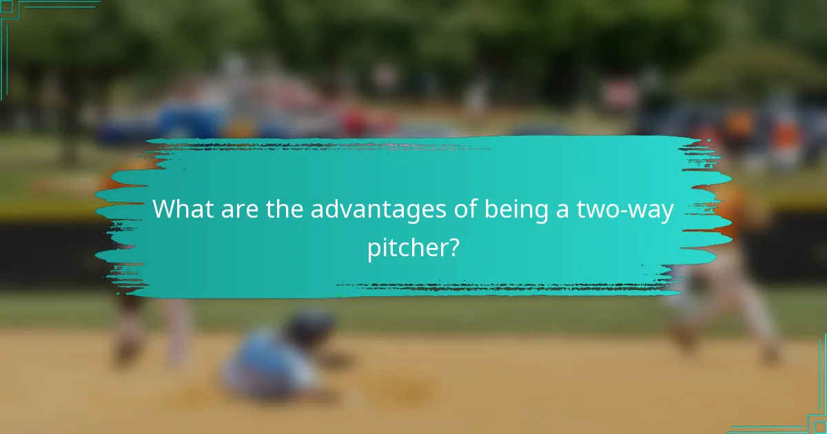 What are the advantages of being a two-way pitcher?