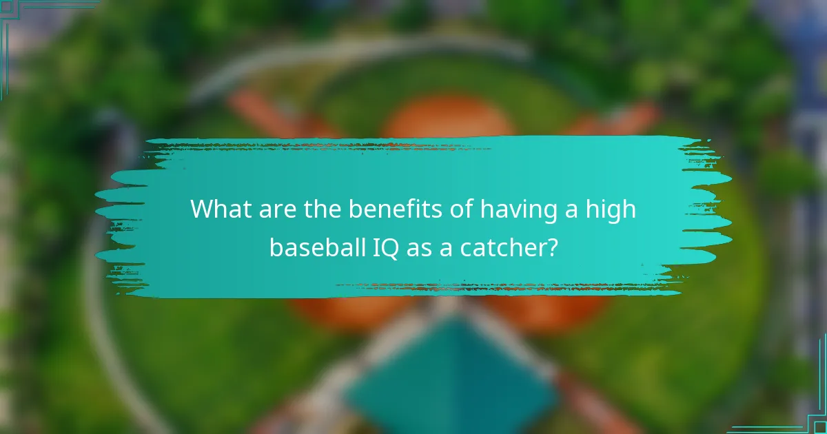 What are the benefits of having a high baseball IQ as a catcher?