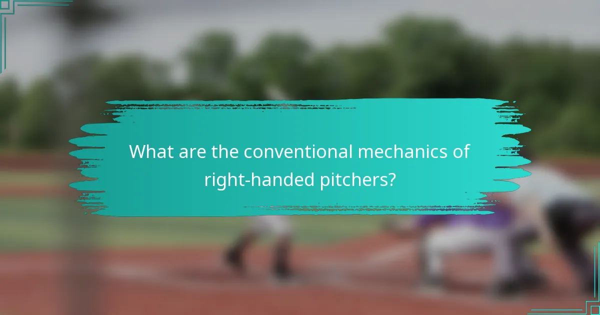 What are the conventional mechanics of right-handed pitchers?