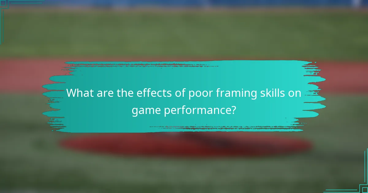 What are the effects of poor framing skills on game performance?