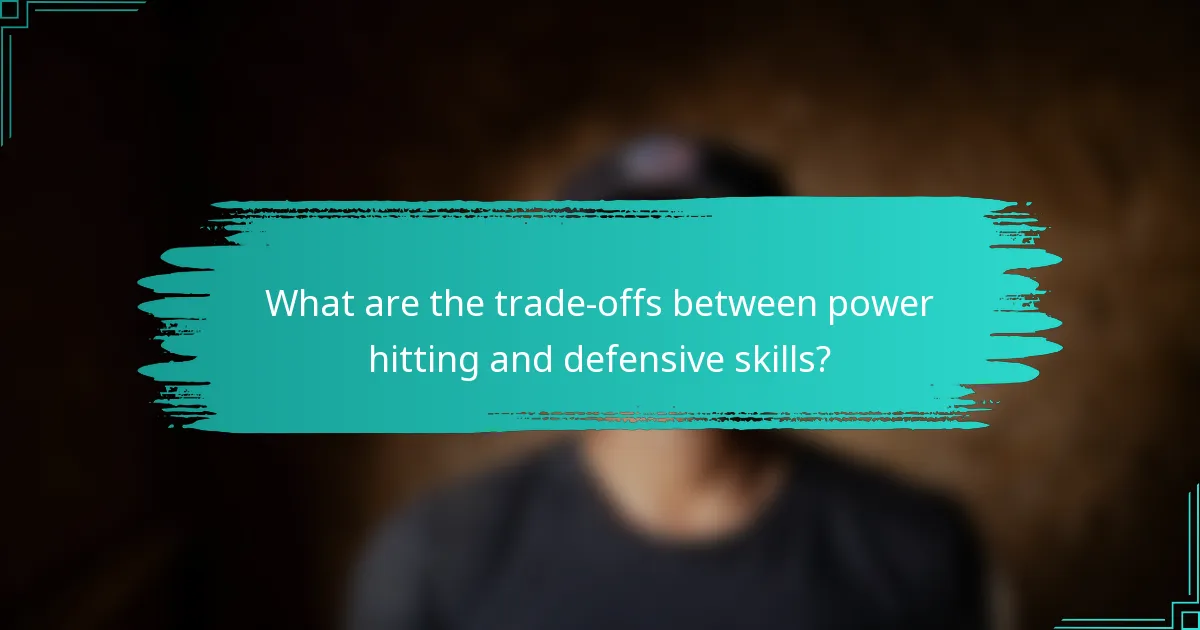 What are the trade-offs between power hitting and defensive skills?