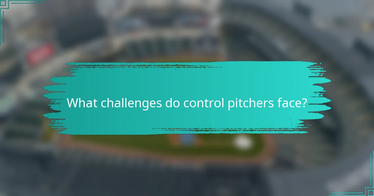 What challenges do control pitchers face?