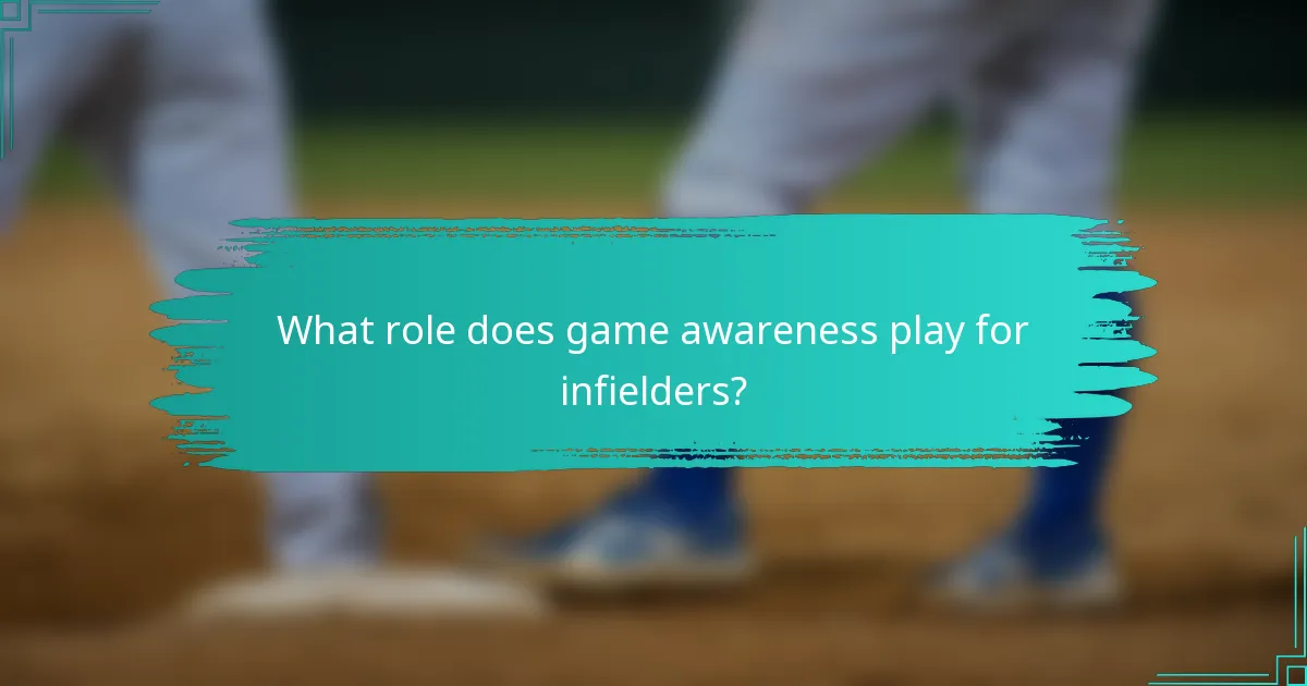 What role does game awareness play for infielders?