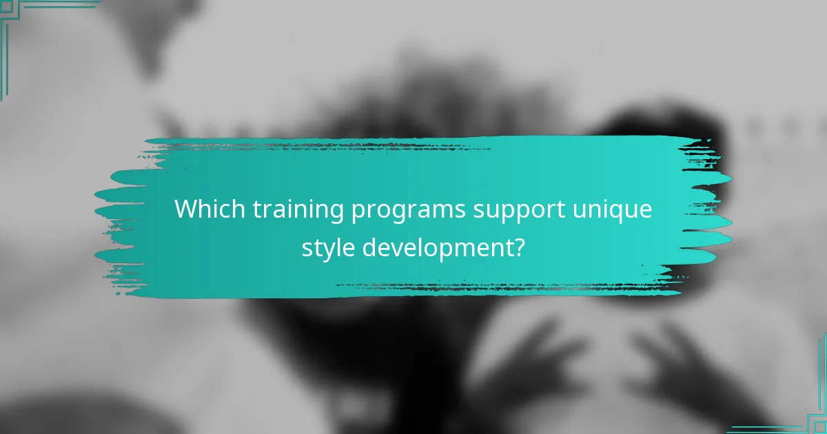 Which training programs support unique style development?